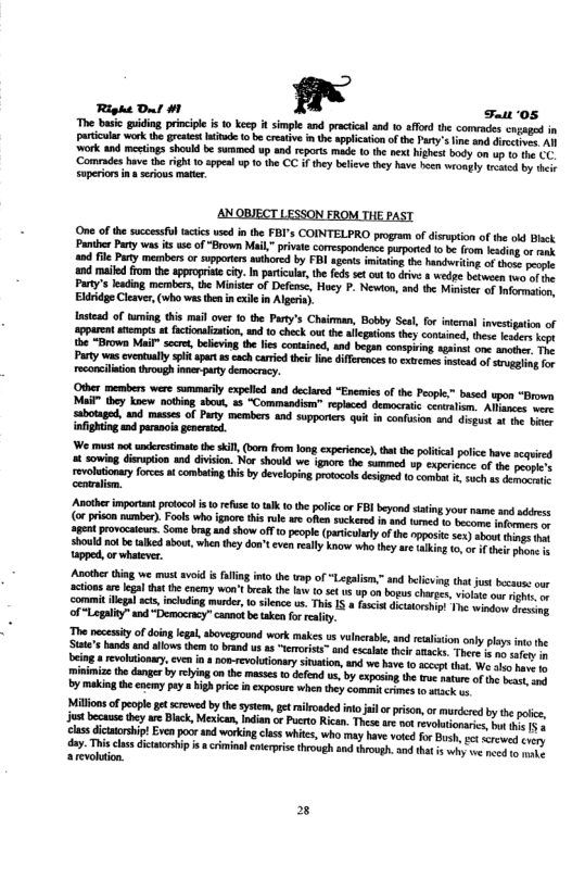 x Highet body on up to the (. ‘Comdes have the right 1 appeal p 1 the CC i they believethey have heen wroaply trcated by s  Superors n serious mate.  ANOBJECT LESSON FROM THE PAST  One of the sucessfl actics used i the FBI’s COINTELPRO program of disrption of the okd Bick  ‘Other members were summarily expelle and declared “Eemes of the People,” based upon “Brown. Mai" thy knew noting sbow, a5 “Commandiem” replaced democratc concaliom. Aseeer wor. sabotaged, and masses of Party members and supporers quit in confusion s disgus a1 e bies nfighting and paranci genesid.  ‘We must vt undcrestimte the skil, (bom from Joug expeience,ta the il poice have  2 soming dsupion and division, Nor shoukd we ignore the summned wp xpericne ot peopics oo o combuing i by developig proccelsdeiged 1 ot s5ch 5 eenmnc  Ascther thing we st avoid i faling o the wep of “Legali” and belcing tha just b our acions are galht e cocmy won’ Ircak he b 10515 0 onbopuschrse, vioote o e o commit g s ocing marder, 0 siencs . This 158 it dtaors The wingo iy of “Logality” and “Democracy” cannot be taken for realiy.  Milions ofpeopl gt v by thesystem, g rlcnded ool o priscn, o mrcere by the ok, st becaus they e Black, Mexcan, dian o Pucrto ican. Thee ar nt revoltionsrc, ot s s s dcmorsip! Evenpo a5 working cles whis, who oy v vted o Bush, s rewed sy ey Thiscas ictaorsip i crimina ctrprise hrough d through, and tha  why. e e s arevoltion 